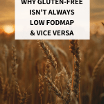 why gluten-free isn't always low FODMAP and vice versa