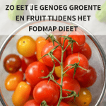 Genoeg groente en fruit eten tijdens het FODMAP dieet