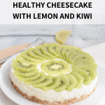 low FODMAP healthy cheesecake with lemon and kiwi