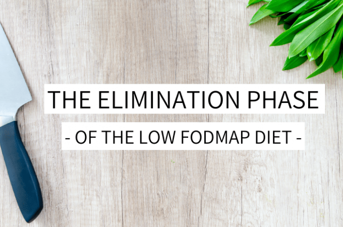 A cutting board with the text: The elimination phase of the low FODMAP diet